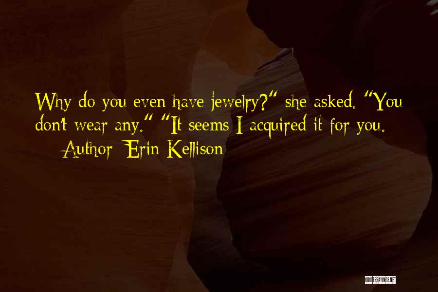 Erin Kellison Quotes 785248