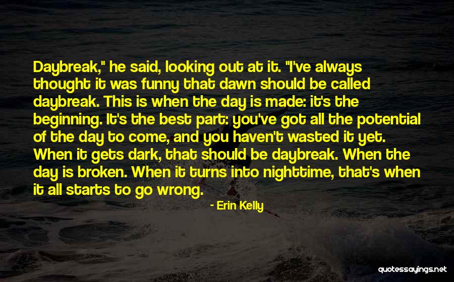 Erin Kelly Quotes 2104953 Erin Kelly Quotes 2104953