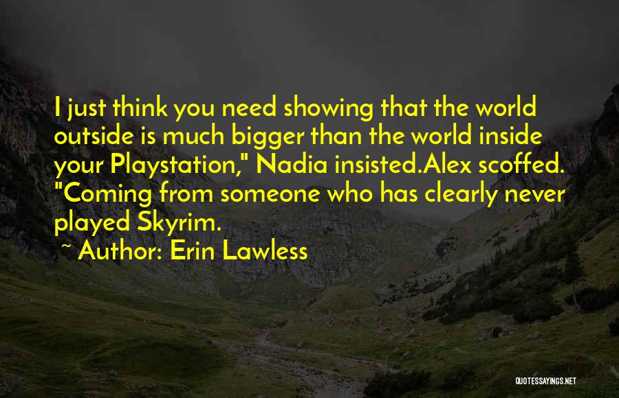 Erin Lawless Quotes 1367406