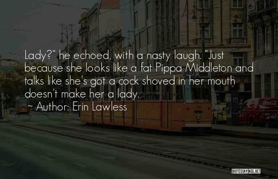 Erin Lawless Quotes 1553509