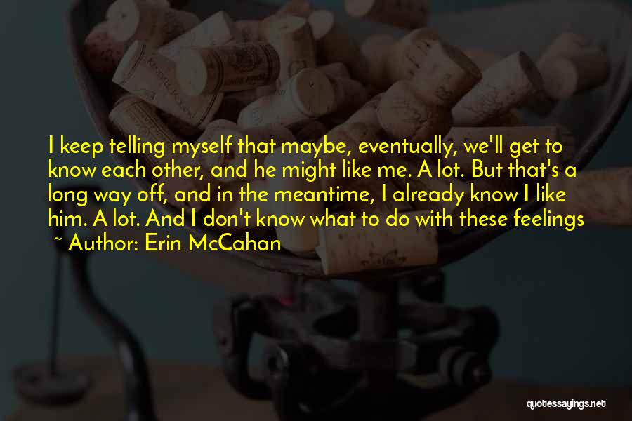 Erin McCahan Quotes 766962