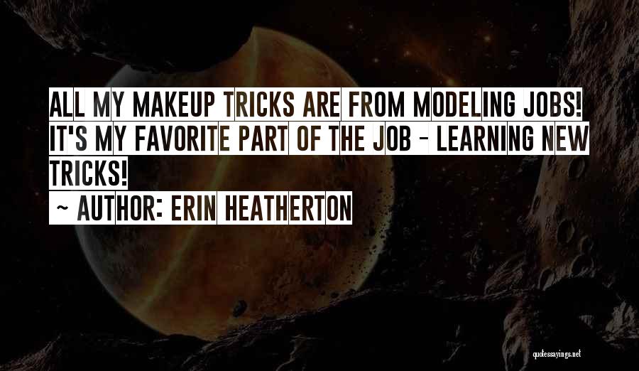 Erin Quotes By Erin Heatherton