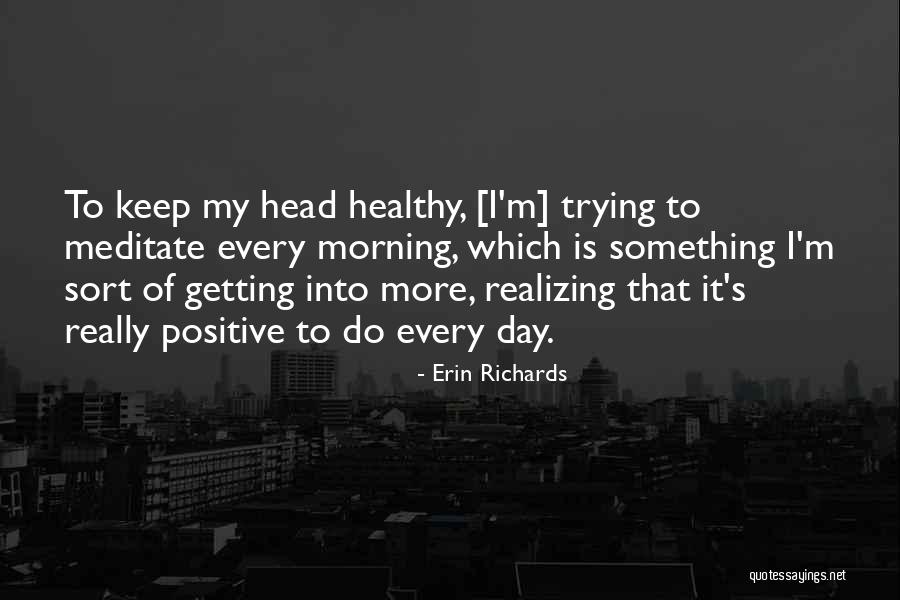 Erin Richards Quotes 319264