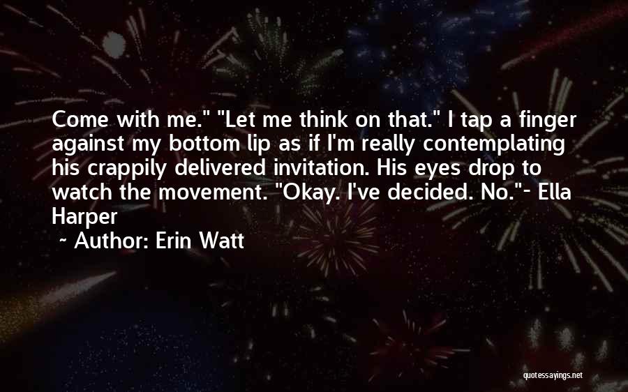Erin Watt Quotes 1064744