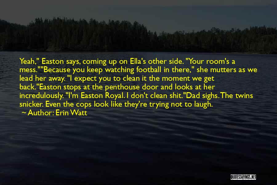 Erin Watt Quotes 2213975