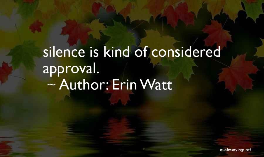 Erin Watt Quotes 514822