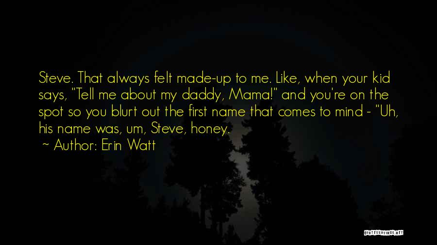 Erin Watt Quotes 816657