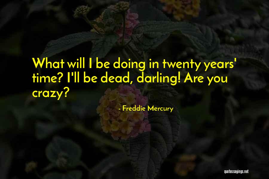 Eriq Michael Quotes By Freddie Mercury Eriq Michael Quotes By Freddie Mercury