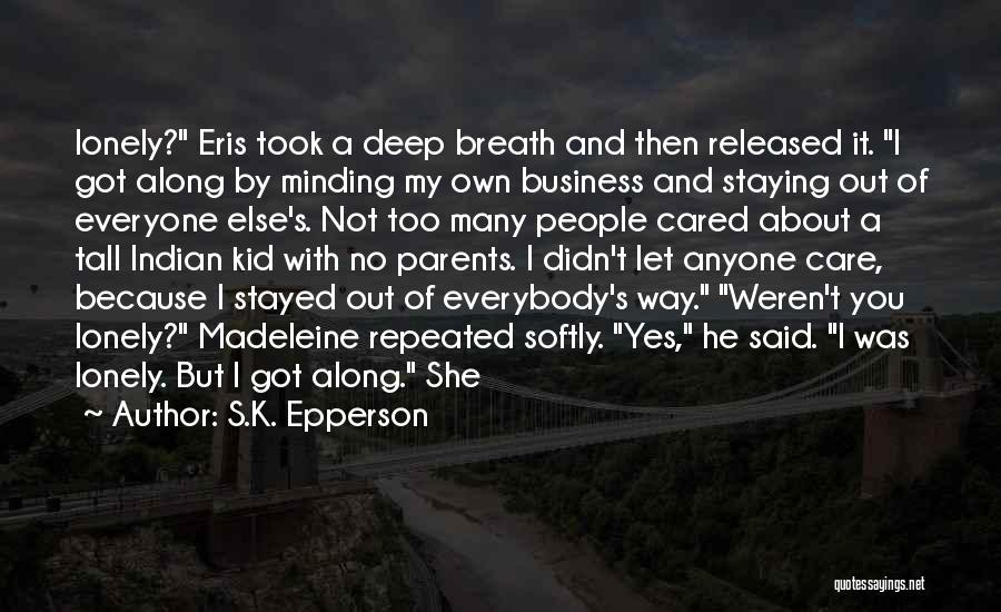 Eris Quotes By S.K. Epperson