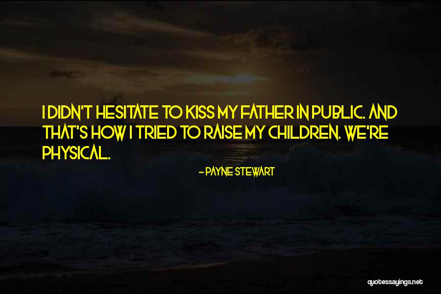 Eriyen Saatler Quotes By Payne Stewart Eriyen Saatler Quotes By Payne Stewart