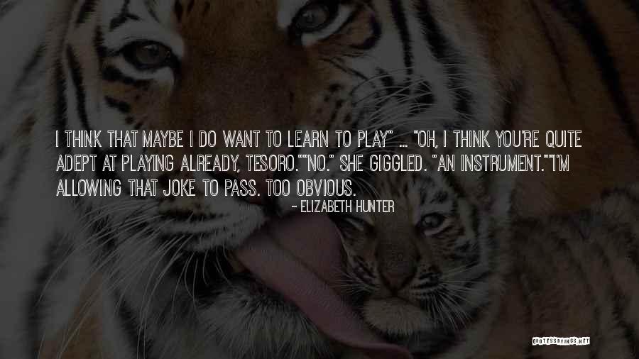 Erkenntnisquellen Quotes By Elizabeth Hunter Erkenntnisquellen Quotes By Elizabeth Hunter