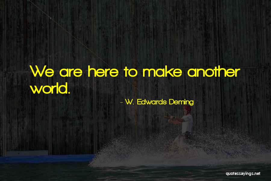 Erlangga Penerbit Quotes By W. Edwards Deming Erlangga Penerbit Quotes By W. Edwards Deming