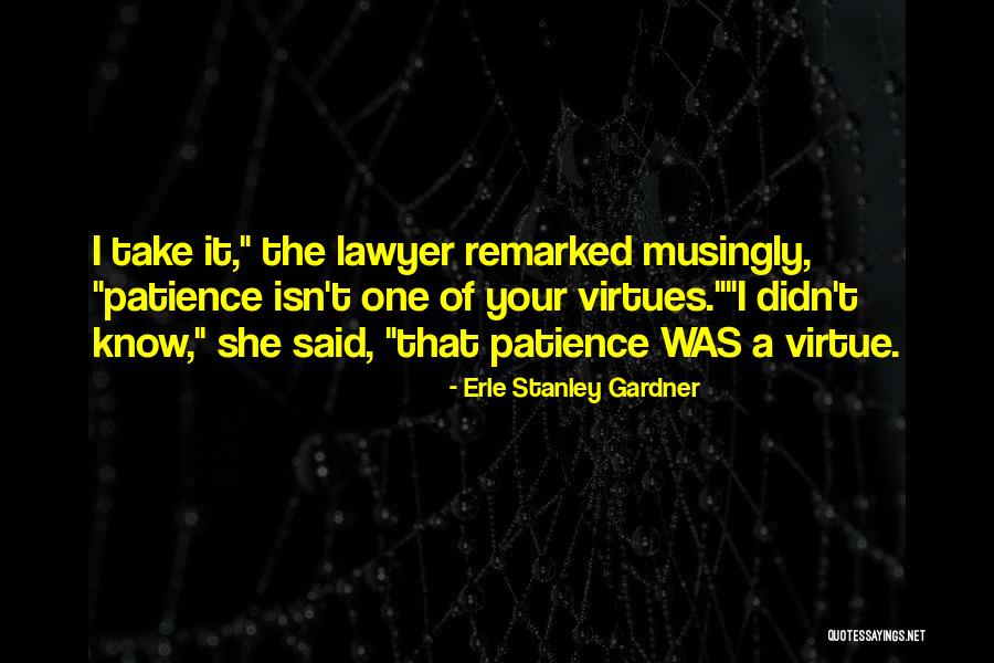 Erle Stanley Gardner Quotes 833181