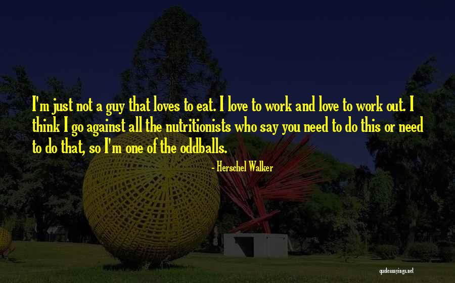 Erlynne Quotes By Herschel Walker
