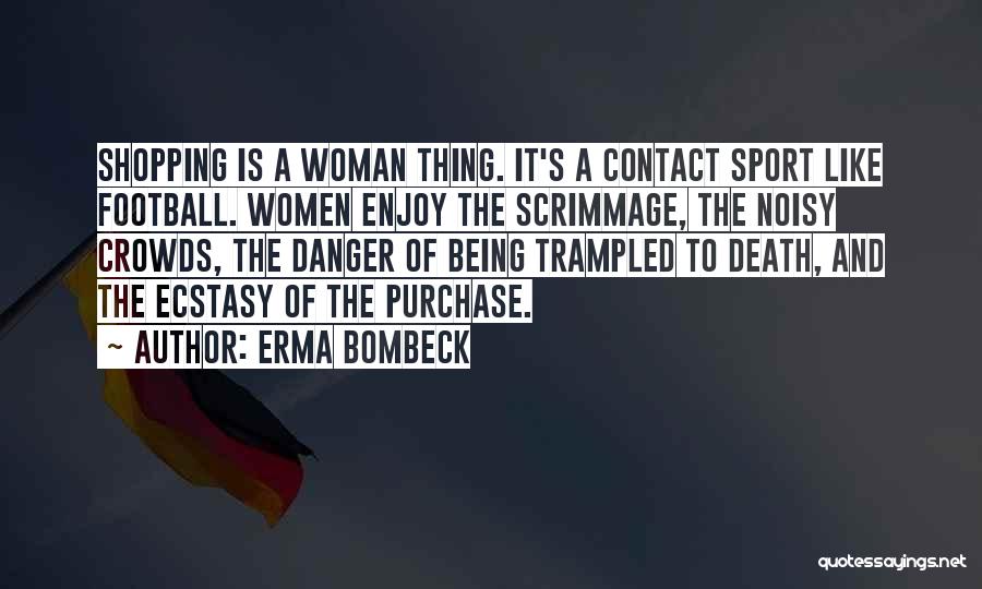 Erma Bombeck Quotes 168211