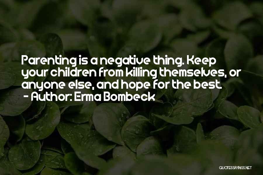 Erma Quotes By Erma Bombeck