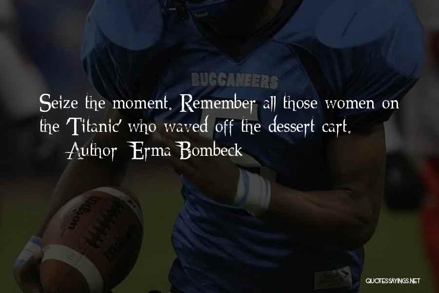 Erma Quotes By Erma Bombeck