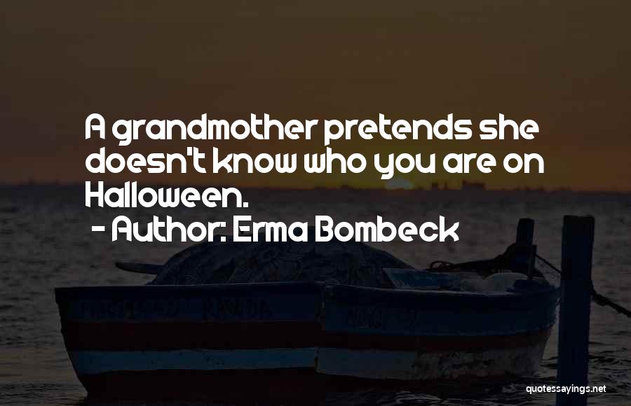 Erma Quotes By Erma Bombeck