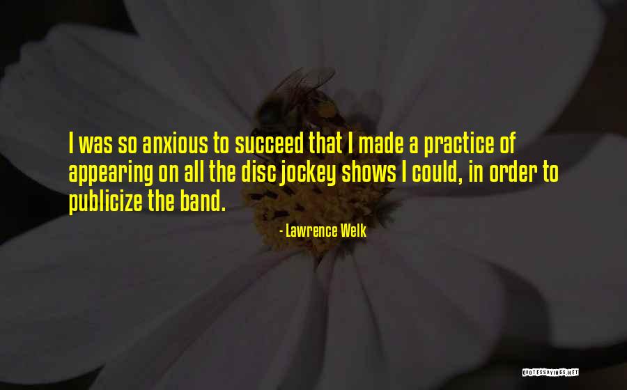 Ermakova Angela Quotes By Lawrence Welk Ermakova Angela Quotes By Lawrence Welk