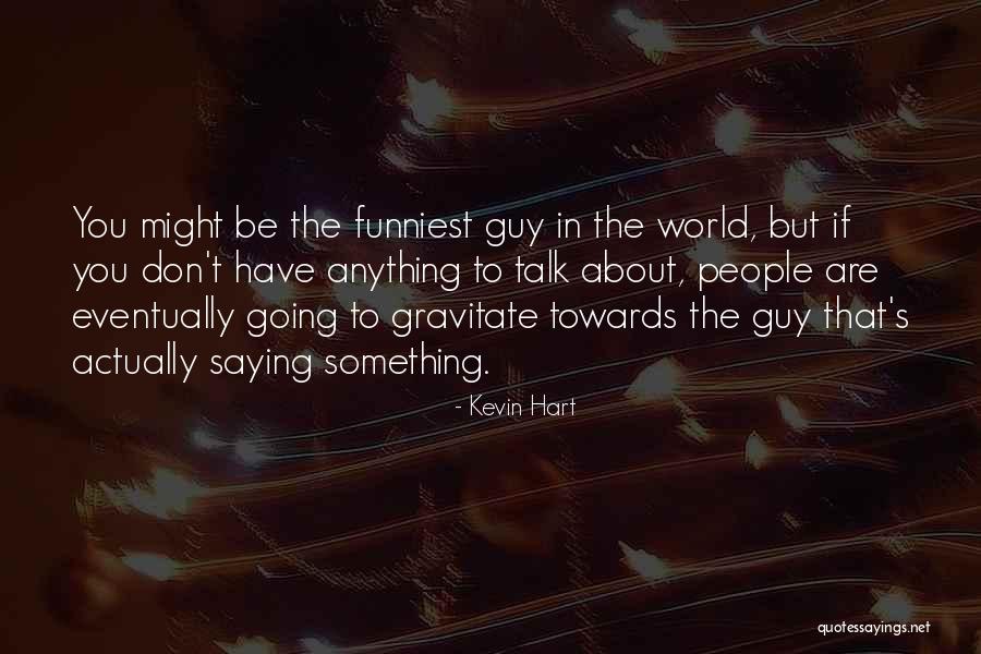 Ermeni Quotes By Kevin Hart Ermeni Quotes By Kevin Hart