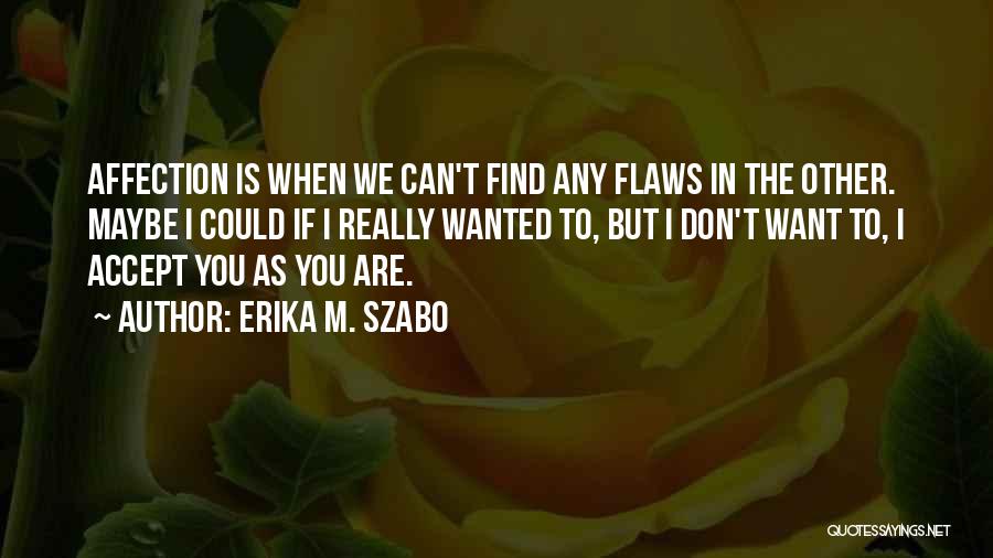 Ermitano Quotes By Erika M. Szabo