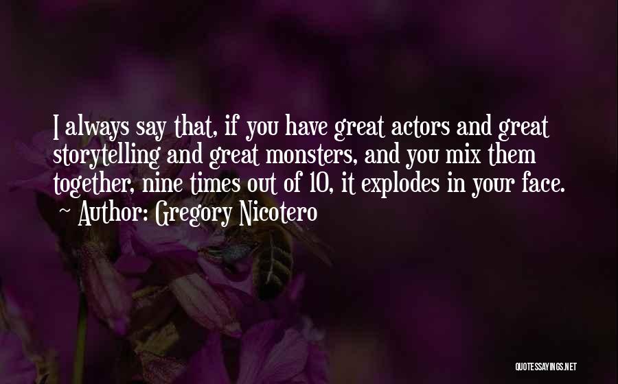 Ermitano Quotes By Gregory Nicotero