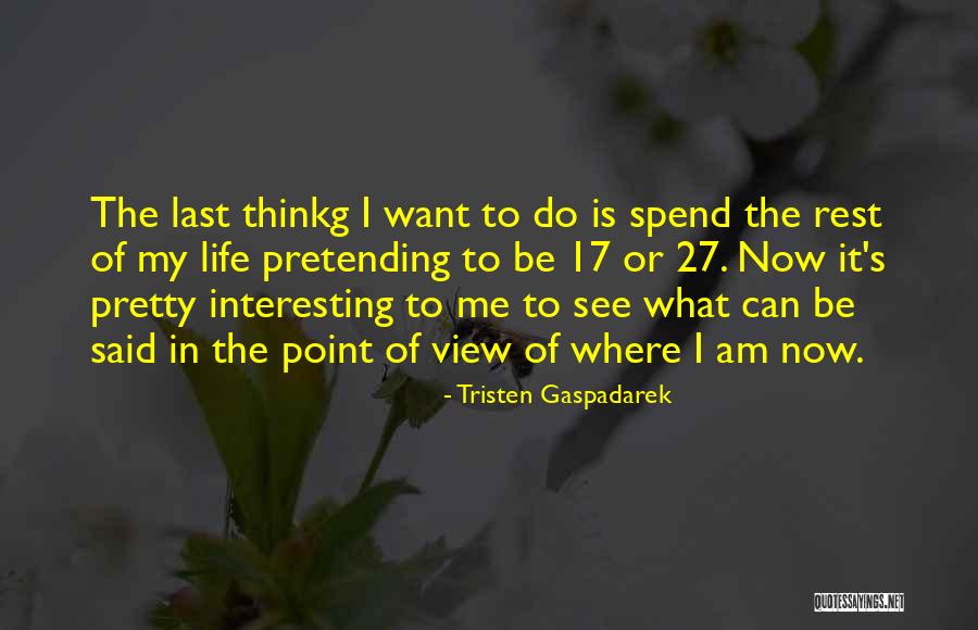 Ernee Way Quotes By Tristen Gaspadarek Ernee Way Quotes By Tristen Gaspadarek