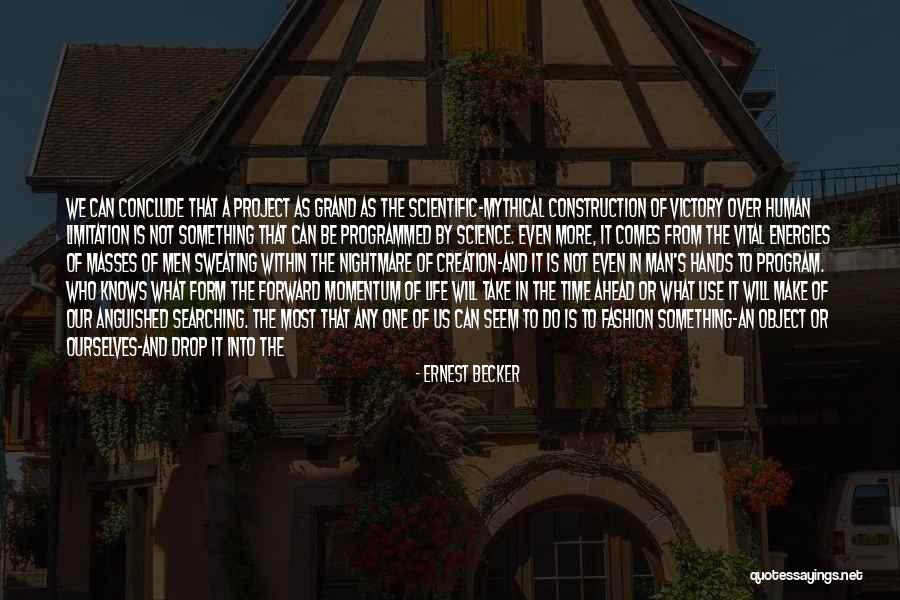 Ernest Becker Quotes 1073514