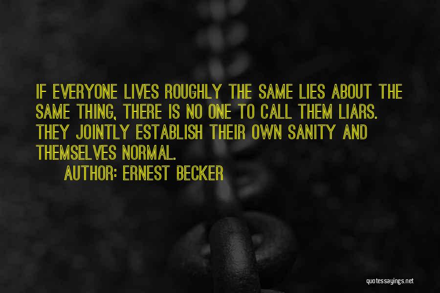 Ernest Becker Quotes 958147