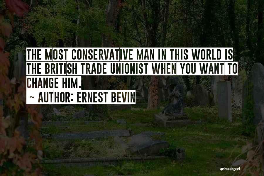 Ernest Bevin Quotes 1767478
