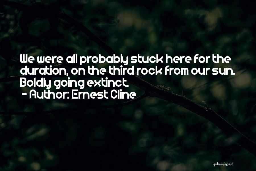 Ernest Cline Quotes 726822