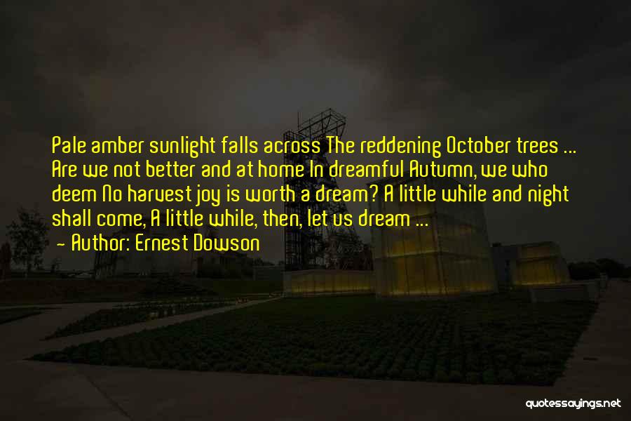Ernest Dowson Quotes 718630