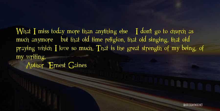 Ernest Gaines Quotes 102762