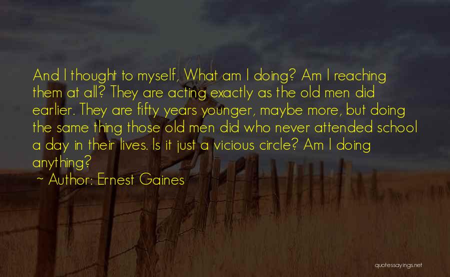 Ernest Gaines Quotes 1421962
