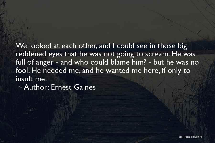 Ernest Gaines Quotes 1853763