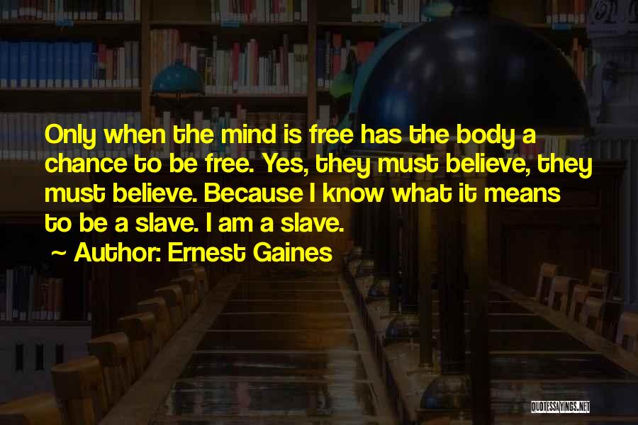 Ernest Gaines Quotes 2058450