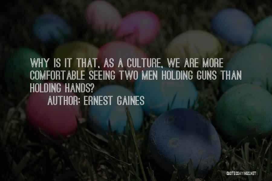 Ernest Gaines Quotes 650013