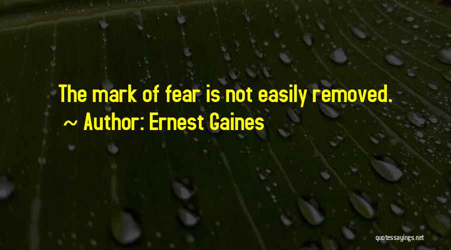 Ernest Gaines Quotes 824512