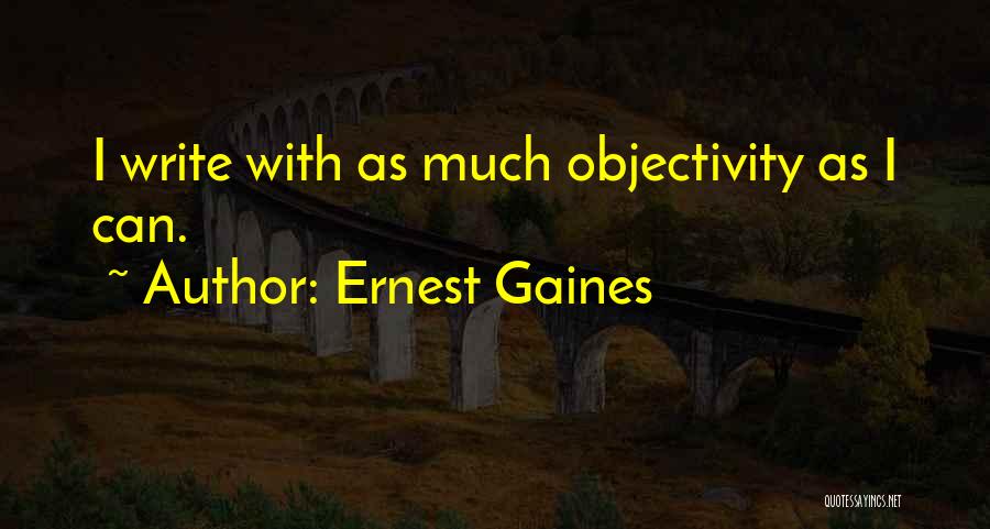 Ernest Gaines Quotes 97588