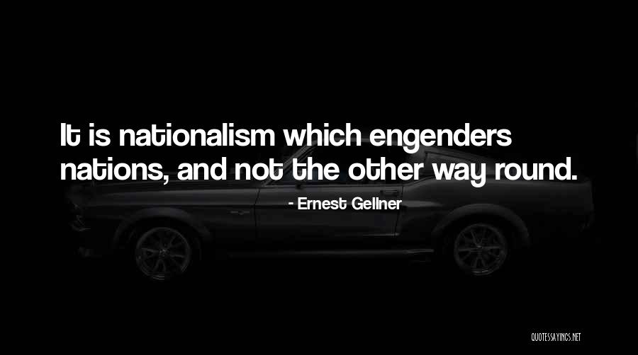 Ernest Gellner Quotes 1123309