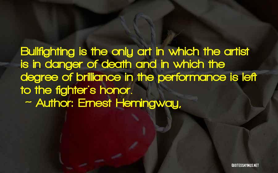 Ernest Hemingway Bullfighting Quotes By Ernest Hemingway,
