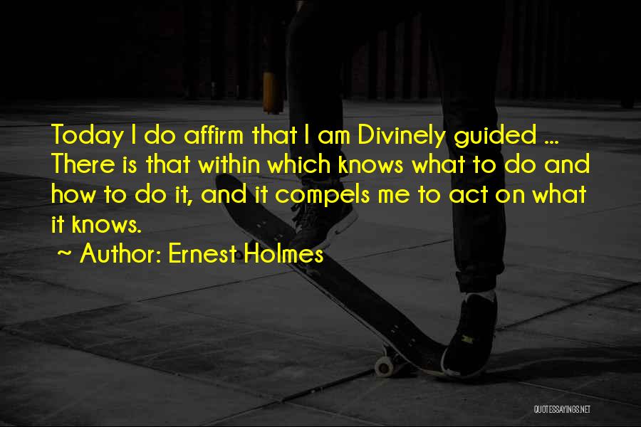 Ernest Holmes Quotes 1841869