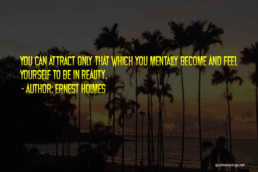 Ernest Holmes Quotes 598373
