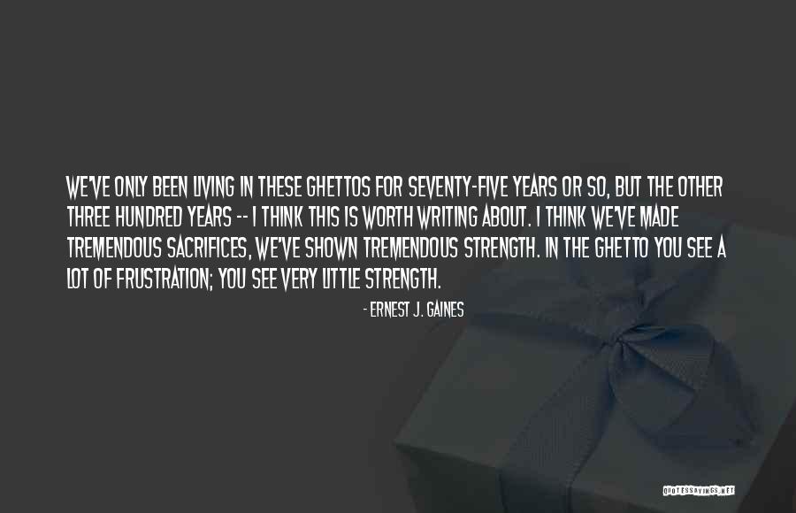 Ernest J. Gaines Quotes 1471715 Ernest J. Gaines Quotes 1471715