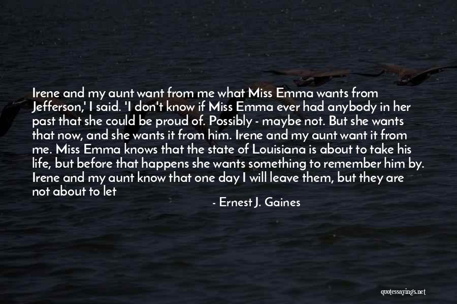 Ernest J. Gaines Quotes 1485315 Ernest J. Gaines Quotes 1485315