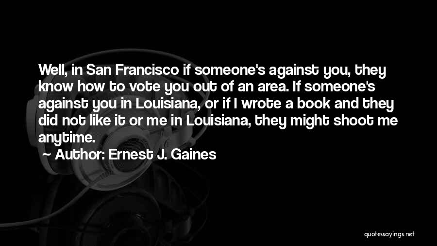 Ernest J. Gaines Quotes 176849