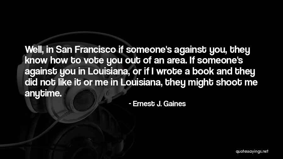 Ernest J. Gaines Quotes 176849