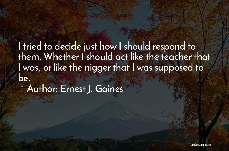 Ernest J. Gaines Quotes 1896325