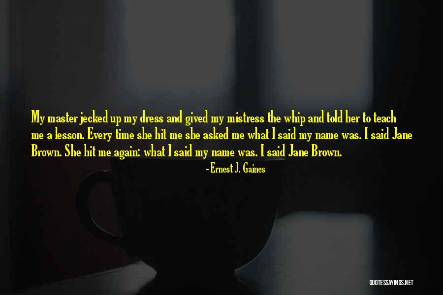 Ernest J. Gaines Quotes 1962638 Ernest J. Gaines Quotes 1962638