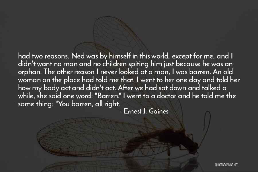 Ernest J. Gaines Quotes 1979147 Ernest J. Gaines Quotes 1979147